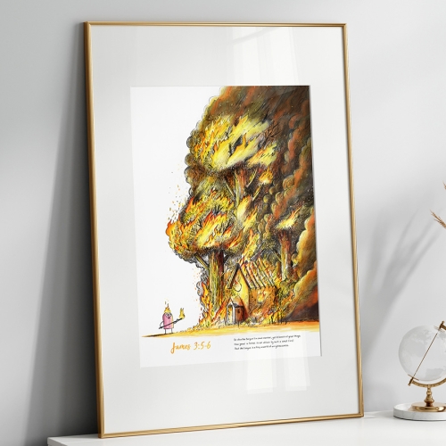 firey tongue art print shows a little tongue that is on fire and its setting a whole house and forest on fire with its little poker.  Then the refrence from James 3:5-6 is at the bottom of the print.